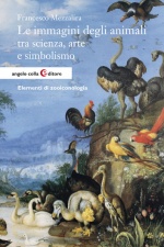 Copertina del libro: Le immagini degli animali tra scienza, arte e simbolismo