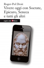 Copertina del libro: Vivere oggi con Socrate, Epicuro, Seneca e tutti gli altri